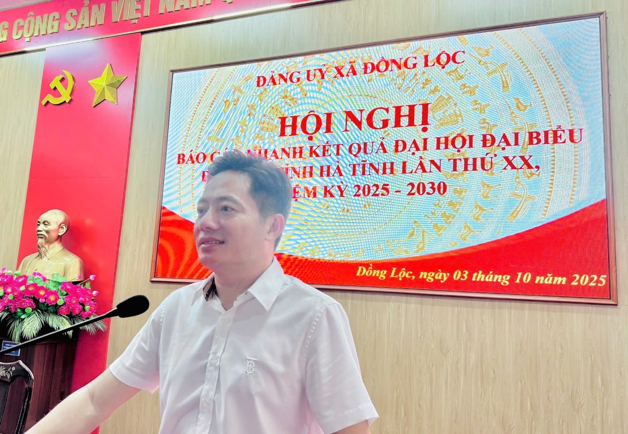 XÃ ĐỒNG LỘC BÁO CÁO NHANH KẾT QUẢ ĐẠI HỘI ĐẠI BIỂU ĐẢNG BỘ TỈNH HÀ TĨNH LẦN THỨ XX, NHIỆM KỲ 2025 - 2030. 